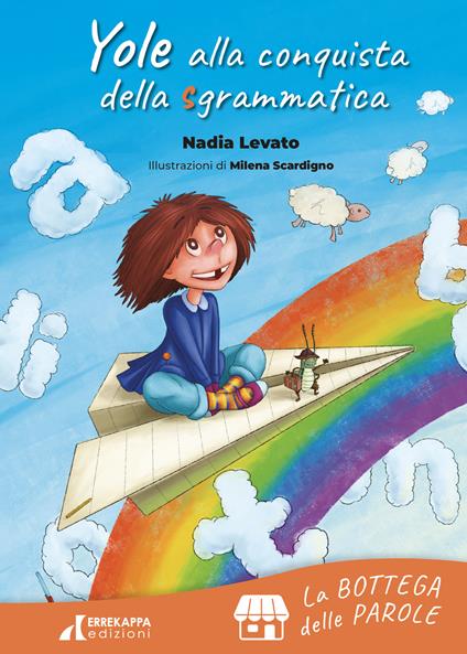 Yole alla conquista della sgrammatica. Le botteghe. Ediz. a colori - Nadia Levato - copertina