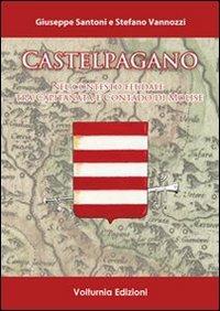 Castelpagano. Nel contesto feudale tra capitanata e contado di Molise - Giuseppe Santoni,Stefano Vannozzi - copertina