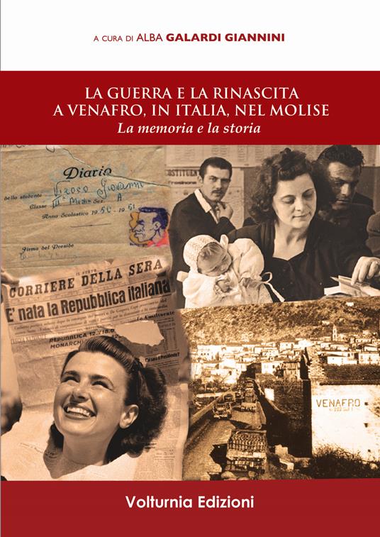 La guerra e la rinascita a Venafro, in Italia, nel Molise. La memoria e la storia - copertina