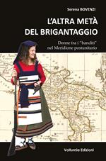 L'altra metà del brigantaggio. Donne tra i «banditi» nel Meridione d'Italia