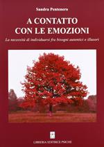 A contatto con le emozioni. La necessità di individuarsi fra bisogni autentici e illusori