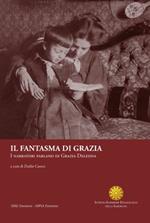 Il fantasma di Grazia. I narratori parlano di Grazia Deledda