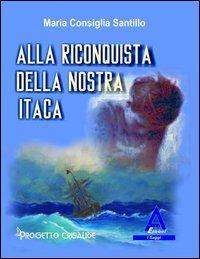 Alla riconquista della nostra Itaca - M. Consiglia Santillo - copertina