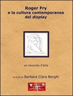 Roger Fry e la cultura contemporanea del display