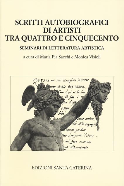 Scritti autobiografici di artisti tra Quattro e Cinquecento. Seminari di letteratura artistica - copertina