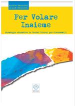 Per volare insieme. Strategie educative in centri diurni per diversabili