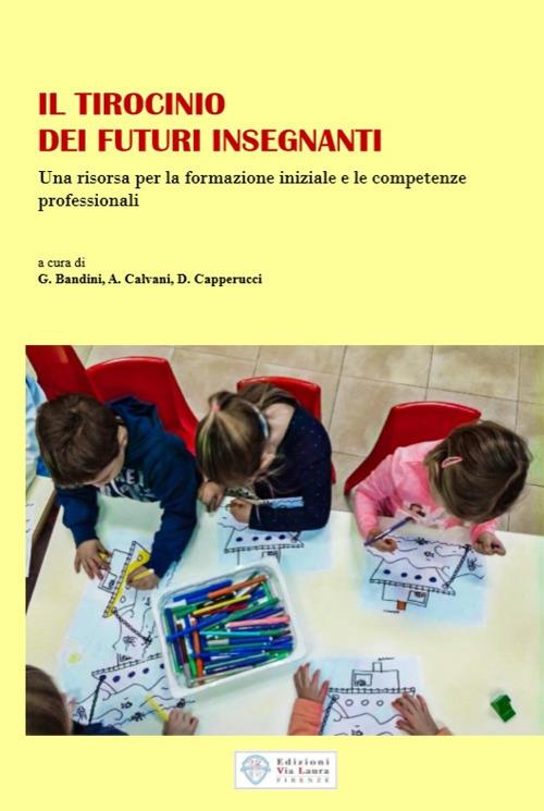 Il tirocinio dei futuri insegnanti. Una risorsa per la formazione iniziale e le competenze professionali - copertina