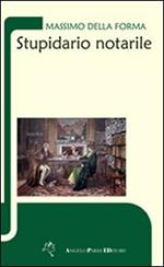 Stupidario notarile. Raccolta di affermazioni capitate negli studi notarili italiani