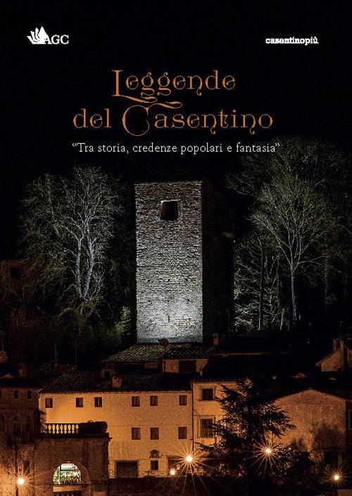 Leggende del Casentino. Tra storia, credenze popolari e fantasia - copertina