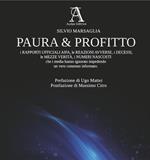 Paura & profitto. I rapporti ufficiali AIFA, le reazioni avverse, i decessi, le mezze verità, i numeri nascosti che i media hanno ignorato impedendo un vero consenso informato