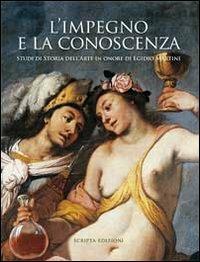 L'impegno e la conoscenza. Studi di storia dell'arte in onore di Egidio Martini - 2