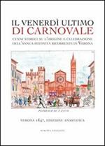 Il venerdì ultimo di carnevale. Cenni storici su l'origine e celebrazione dell'annua festività ricorrente in Verona