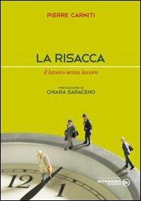 La risacca. Il lavoro senza lavoro - Pierre Carniti - copertina