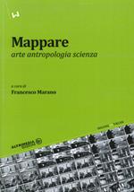 Mappare. Arte, antropologia e scienza