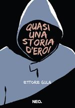 Quasi una storia d'eroi