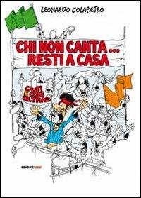 Chi non canta resti a casa! Canti e cori ultras - Leonardo Colapietro - 5