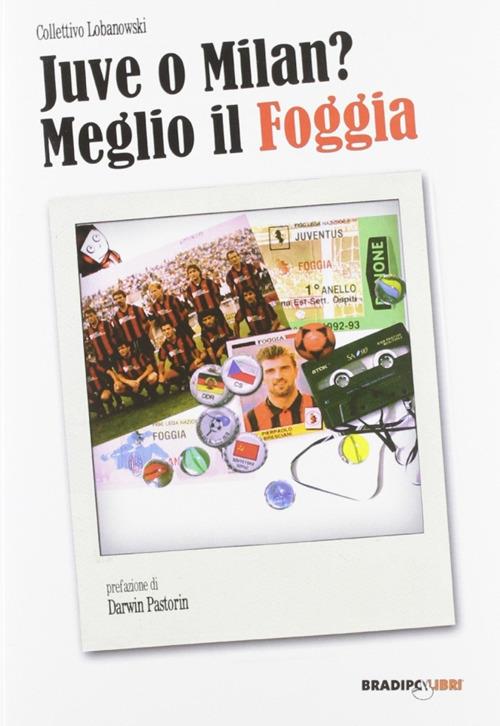 Juve o Milan? Meglio il Foggia - copertina