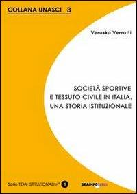 Società sportive e tessuto civile in Italia. Una storia istituzionale - Veruska Verratti - copertina