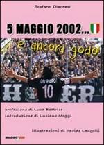 5 maggio 2002... e ancora godo!!!