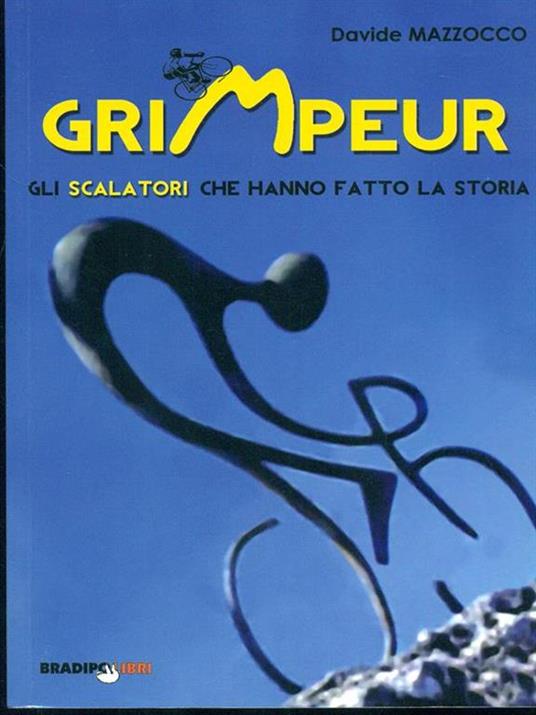 Grimpeur. Gli scalatori che hanno fatto la storia - Davide Mazzocco - 5