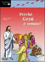 Perché Gesù è venuto?. Vol. 2