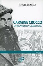 Carmine Crocco. Un brigante nella grande storia