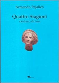 Quattro stagioni a Kerkyra, alla Luna - Armando Pajalich - copertina