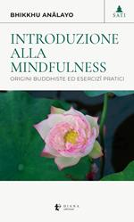 Introduzione alla mindfulness. Origini buddhiste ed esercizi pratici