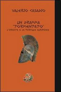 Un dramma «tormentato». L'Oreste e le formule euripidee - Valerio Casadio - copertina