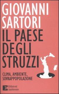 Il paese degli struzzi. Clima, ambiente, sovrappopolazione - Giovanni Sartori - copertina