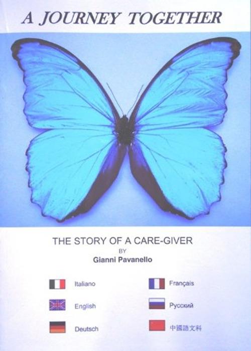 A journey toghether. The story of a care-giver - Gianni Pavanello - copertina