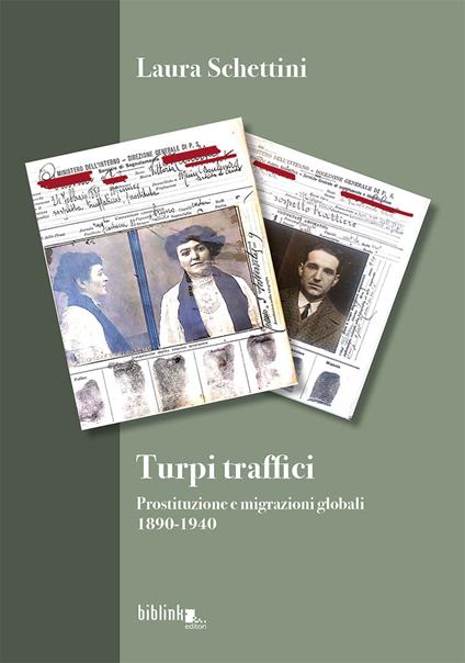 Turpi traffici. Prostituzione e migrazioni globali 1890-1940 - Laura Schettini - copertina