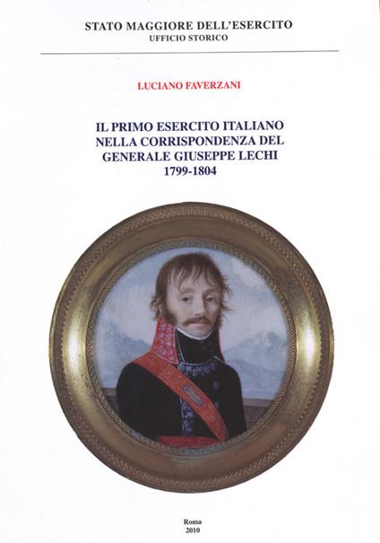 Il primo esercito italiano nella corrispondenza del generale Giuseppe Lechi (1799-1804) - Luciano Faverzani - copertina