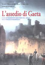 L' assedio di Gaeta. e gli avvenimenti militari del 1860-61 nell'Italia meridionale