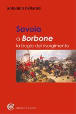 Savoia o Borbone. La bugia del Risorgimento