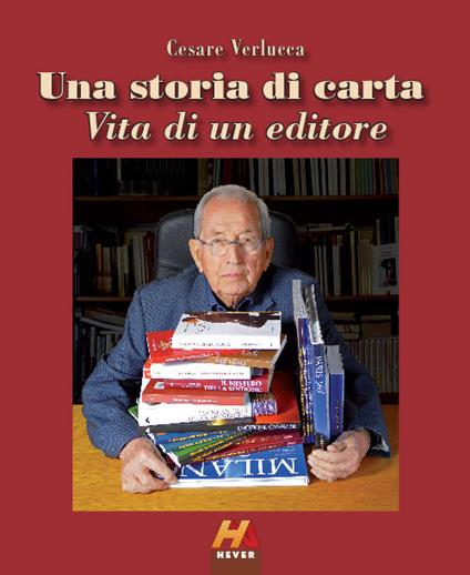 Una storia di carta. Vita di un editore - Cesare Verlucca - copertina