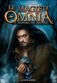 Le magie di Omnia. Il signore del destino - Fabio Cicolani - copertina