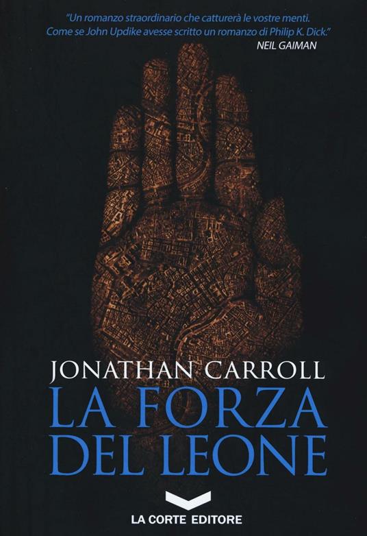 La forza del leone - Jonathan Carroll - copertina