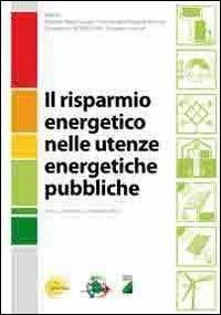 Il risparmio energetico nelle utenze energetiche pubbliche - copertina