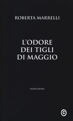 L'odore dei tigli di maggio. Impressioni