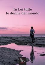 In lei tutte le donne del mondo