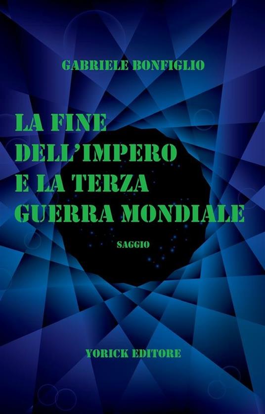 La fine dell'impero e la Terza guerra mondiale - Gabriele Bonfiglio - ebook