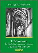 L' Alemanno. La misteriosa sorte di un cavaliere a Santiago de Compostela