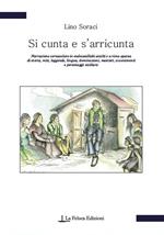 Si cunta e s'arricunta. Narrazione vernacolare in endecasillabi sciolti e a rima sparsa di storia, miti, leggende, lingua, dominazioni, mestieri, avvenimenti...