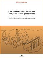 Climatizzazione di edifici con pompe di calore geotermiche. Analisi termodinamica ed economica