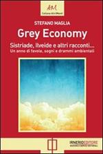 Grey economy. Sistriade, Ilveide e altri racconti