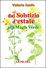 Dal solstizio d'estate alla magia verde. Con CD-ROM