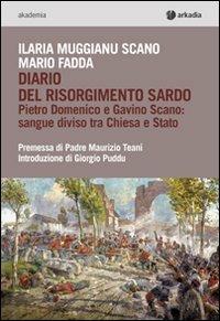 Diario del Risorgimento e Gavino Scano. Sangue diviso tra Chiesa e Stato - Ilaria Muggianu Scano,Mario Fadda - copertina