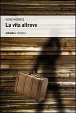 La vita altrove