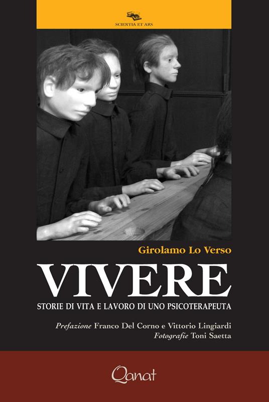 Vivere. Storie di vita e lavoro di uno psicoterapeuta - Girolamo Lo Verso - copertina